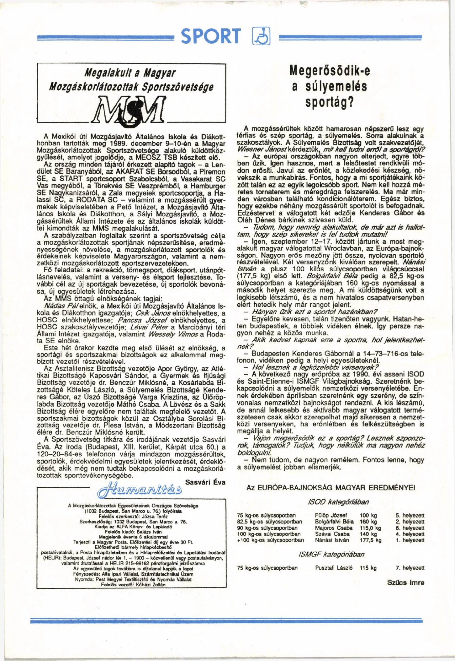 1990. 02. 01. Megalakult a Magyar Mozgaskorlatozottak Sportszovetsege. Humanitas Sasvari Eva borító