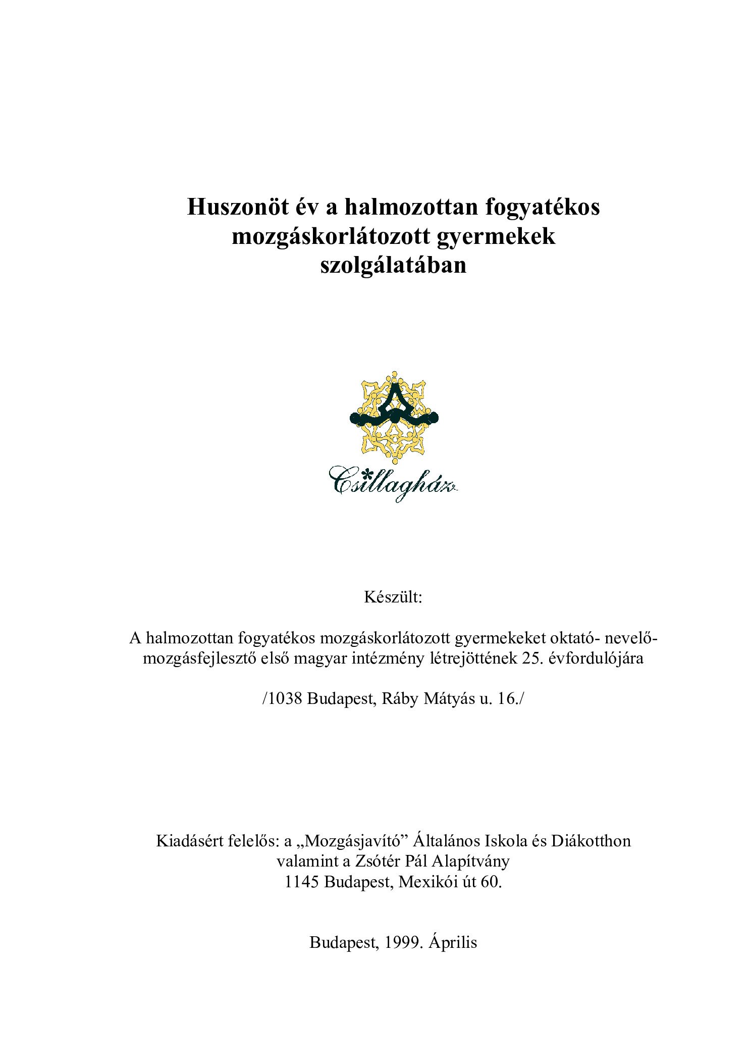 1999 Huszonot ev a halmozottan fogyatekos mozgaskorlatozott gyermekek szolgalataban borító