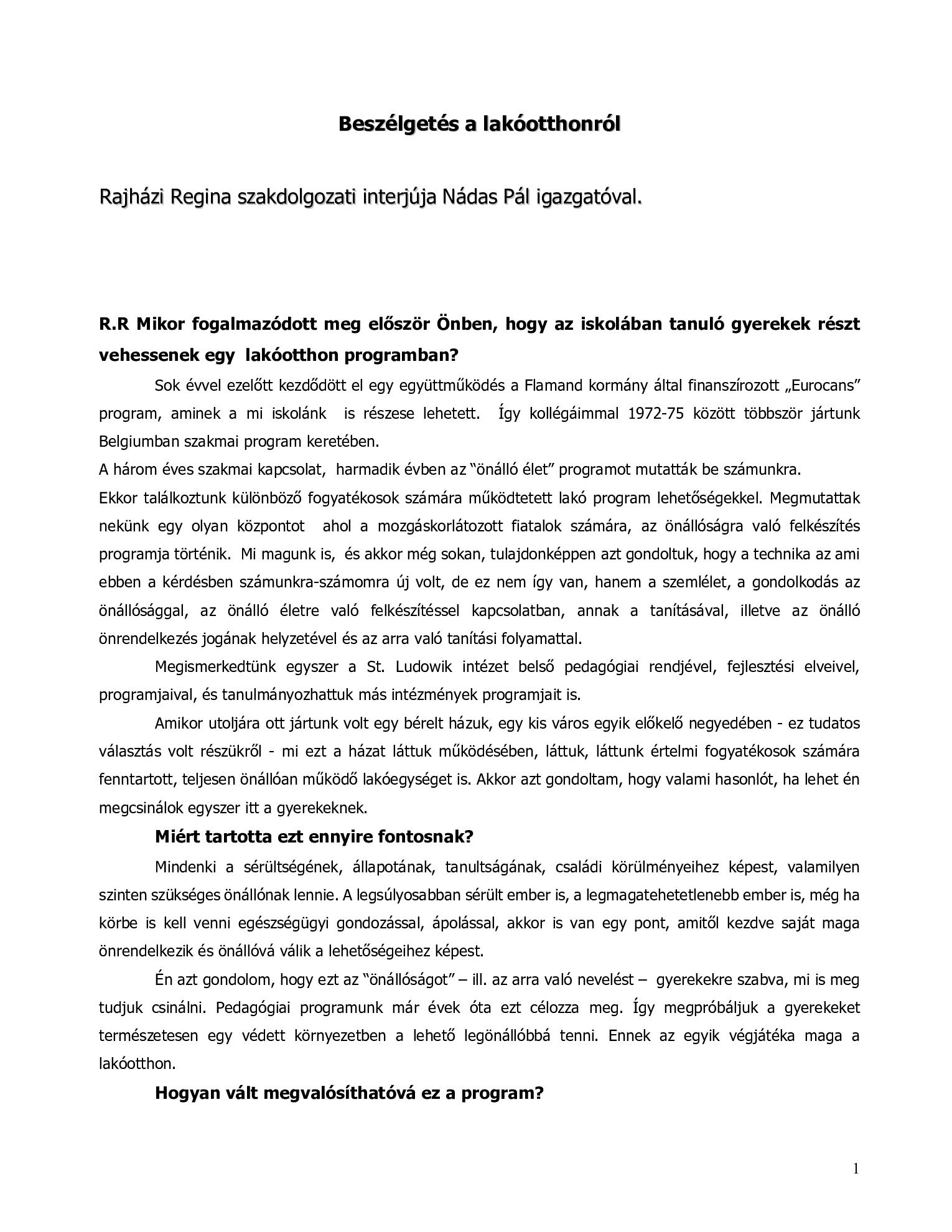 2003 10 05 Beszelgetes Nadas Pallal a lakoothonrol es az uj iskola terverol Rajhazi Regina borító