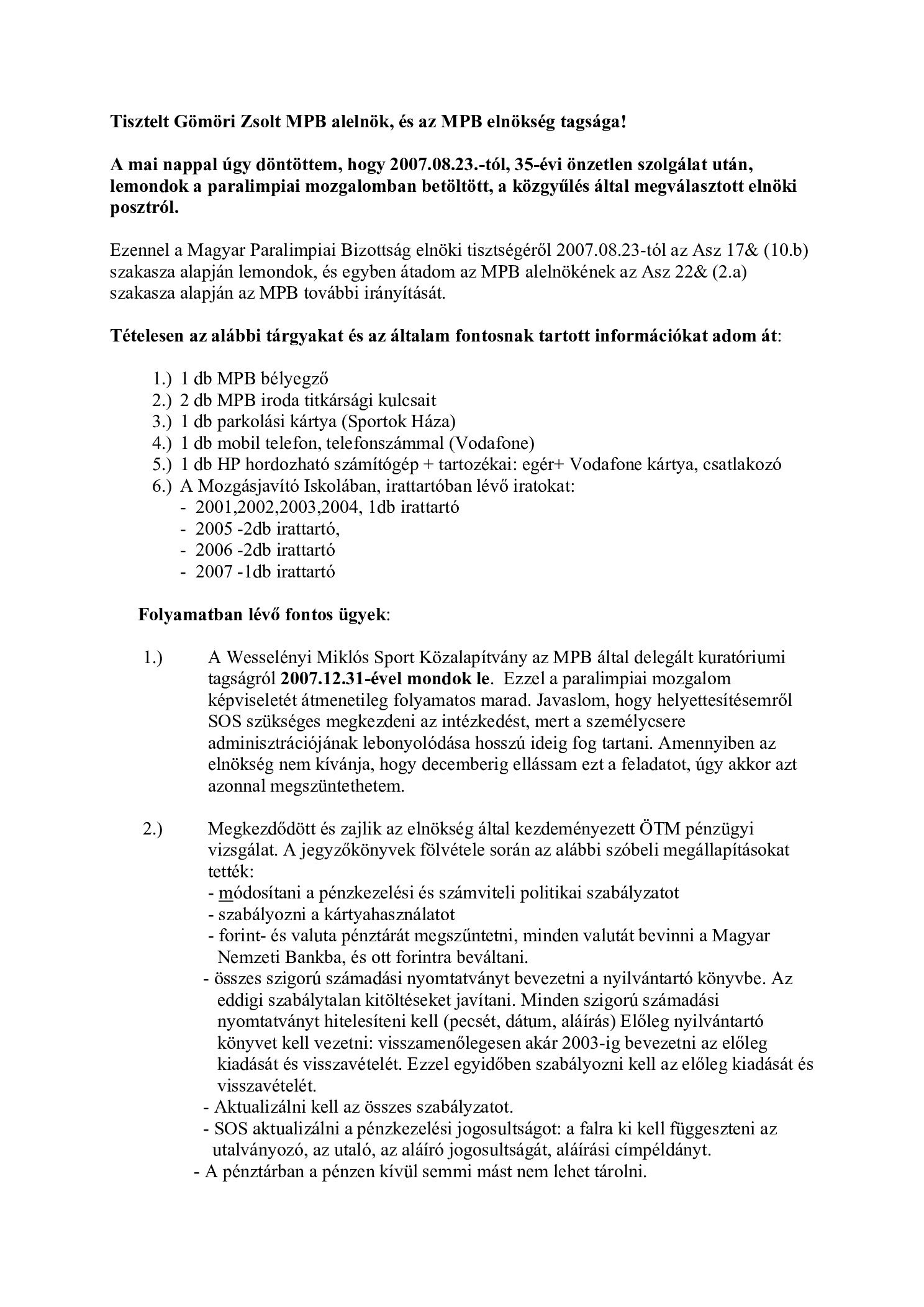 2007. 08. 23. Lemondas az MPB elnoki posztrol. Atadas atvetel Gomori Zsolt MPB alelnok es elnokseg reszere borító