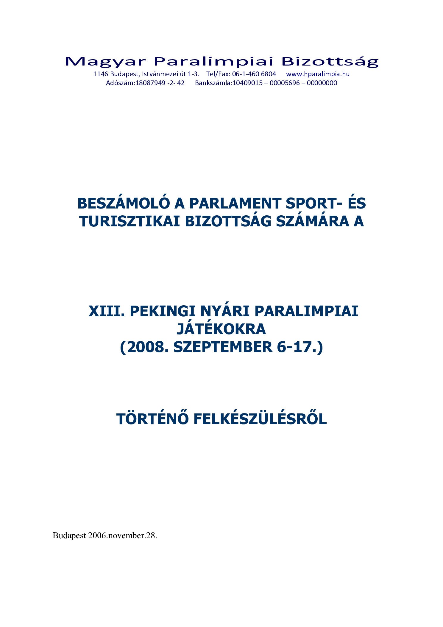 2007.11 28. 2008. evi paralimpiai jatekokra torteno felkeszuls. Parlament Sport Bizottsag szamara borító