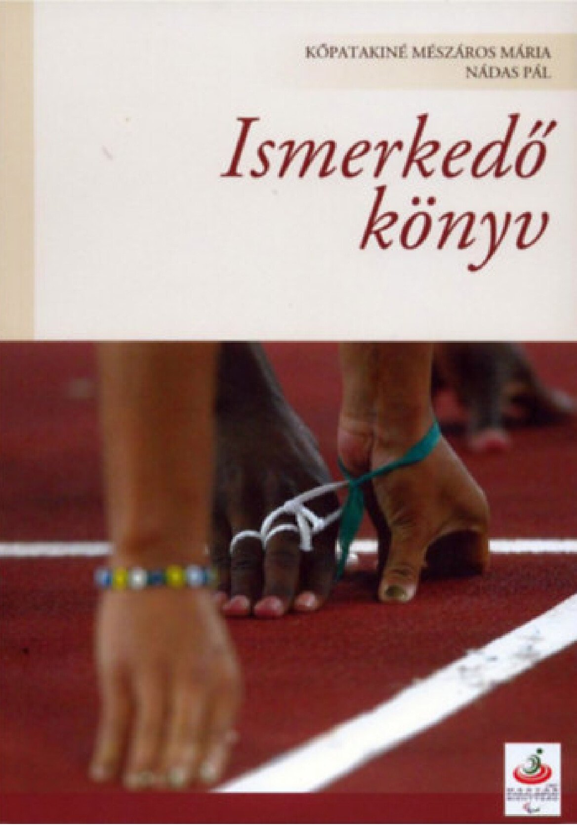 2006 Ismerkedo konyv Paralimpiai sportok szemleletvaltas Kiado MPB borító